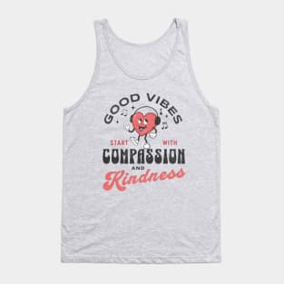 Good Vibes Start With Compassion and Kindness Tank Top